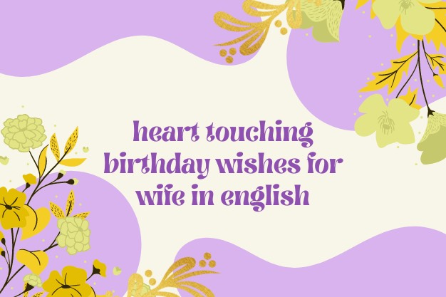 Heart Touching Birthday Wishes for Wife in English